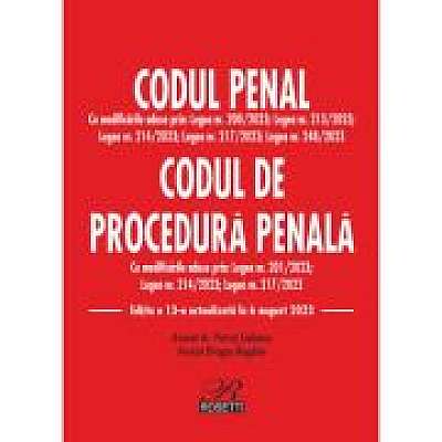 Codul penal. Codul de procedura penala. Editia a 13-a actualizata la 6 august 2023 - Dragos Bogdan, Petrut Ciobanu
