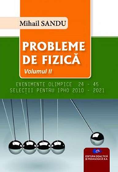Probleme de fizica 1995-2021 Vol.2
