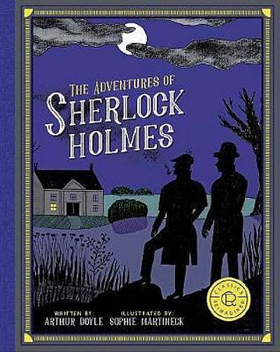 Classics Reimagined : The Adventures of Sherlock Holmes