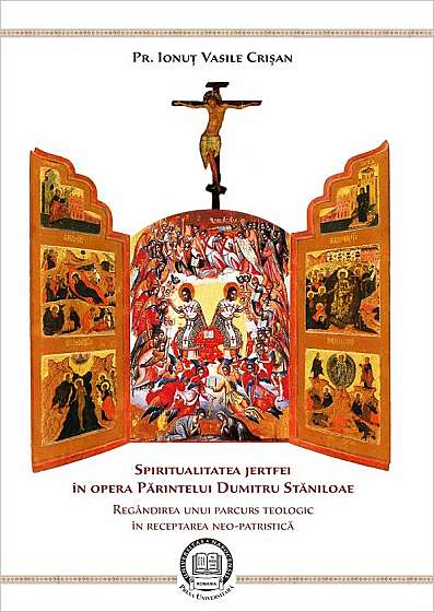 Spiritualitatea jertfei in opera parintelui Dumitru Staniloae