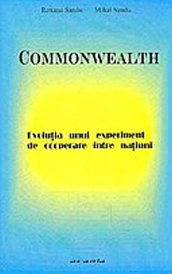 Commonwealth. Evolutia unui experiment de cooperare intre natiuni