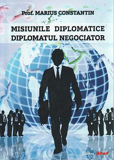 Misiunile diplomatice. Diplomatul negociator
