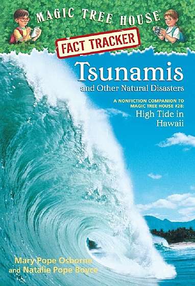 Tsunamis and Other Natural Disasters. A Nonfiction Companion to Magic Tree House #28