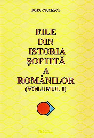 File din istoria soptita a romanilor Vol.1