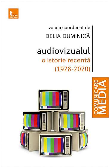 Audiovizualul, o istorie recenta (1928-2020)