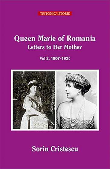 Queen Mary of Romania. Letters to Her Mother. Vol.2. 1901-1906
