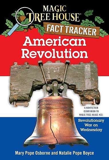 American Revolution. A Nonfiction Companion to Magic Tree House #22