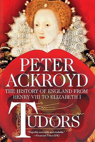 Tudors. The History of England from Henry VIII to Elizabeth I