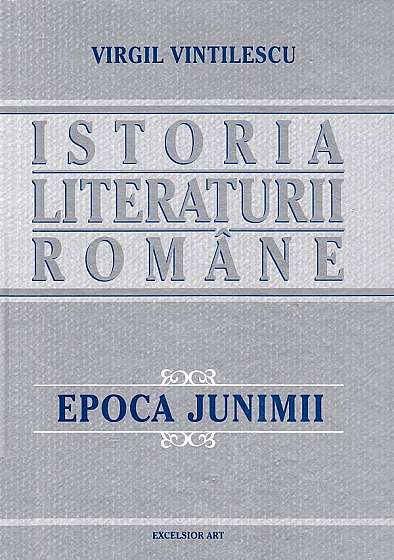Istoria literaturii romane. Epoca junimii