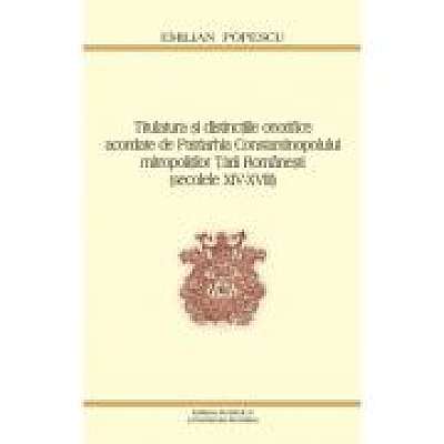 Titulatura si distinctiile onorifice acordate de Patriarhia Constantinopolului mitropolitilor Tarii Romanesti - Prof. Dr. Emilian Popescu