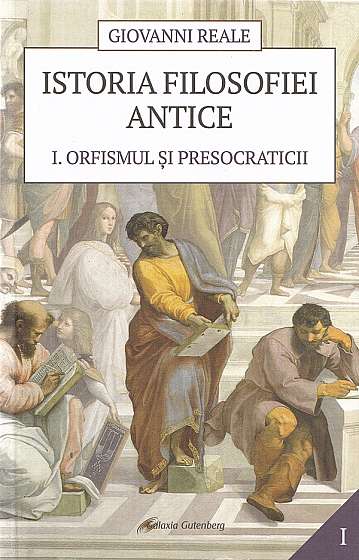 Istoria filosofiei antice Vol.1: Orfismul si presocraticii