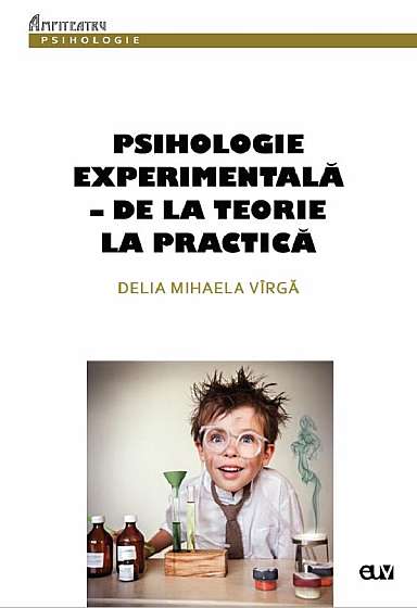 Psihologie experimentala: de la teorie la practica