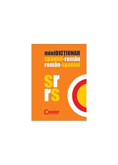  							miniDICŢIONAR spaniol-român, român-spaniol						