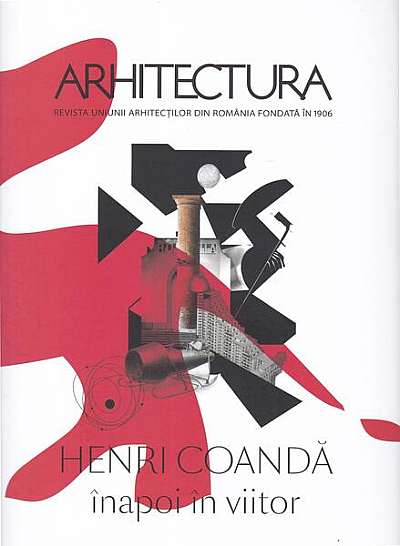  							Revista Arhitectura Nr. 3 / 2023 | Henri Coandă - Înapoi în viitor						
