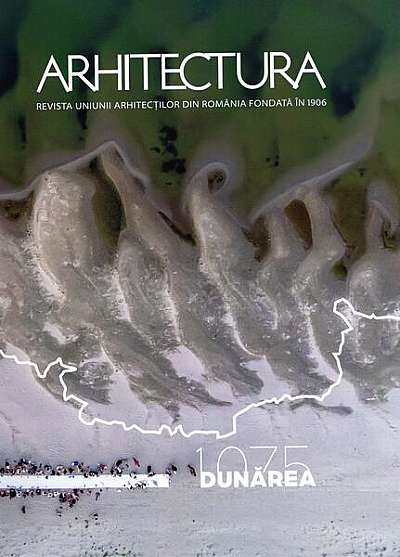  							Revista Arhitectura Nr. 1-2/2023 | Dunărea 1075						