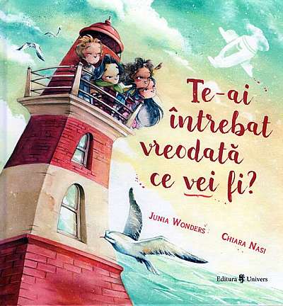 Coperta cărții  							Te-ai întrebat vreodată ce vei fi?						 de Junia Wonders