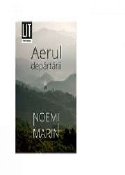 Coperta cărții Aerul departarii - Noemi Marin