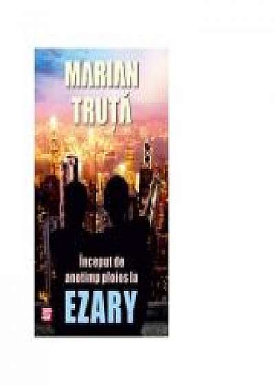 Inceput de anotimp ploios la Ezary - Marian Truta