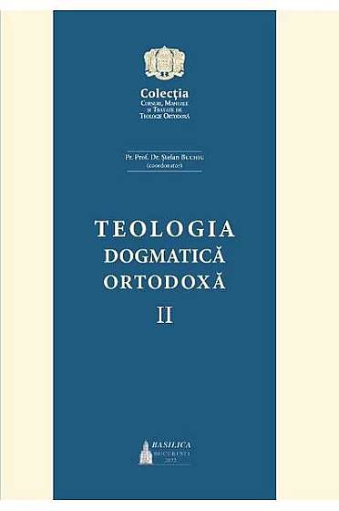  							Teologia dogmatică ortodoxă (Vol. 2)						