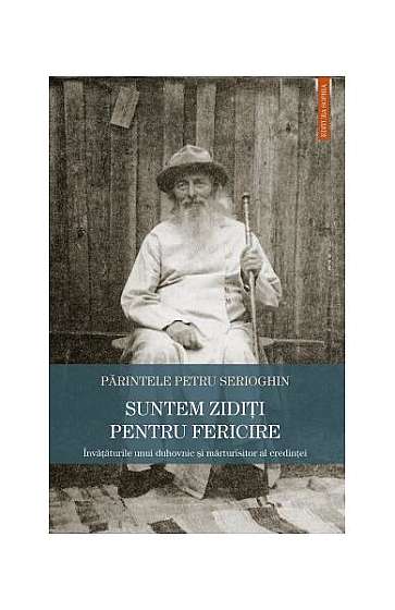 Coperta cărții  							Suntem zidiți pentru fericire						