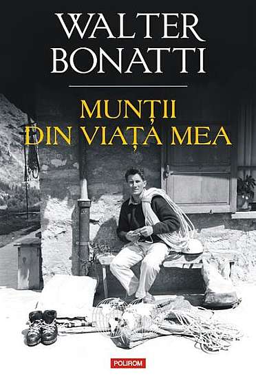 Coperta cărții  							Munţii din viaţa mea						 de Walter Bonatti