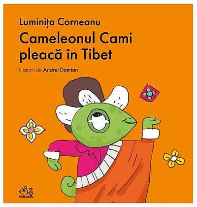  							Cameleonul Cami pleacă în Tibet						