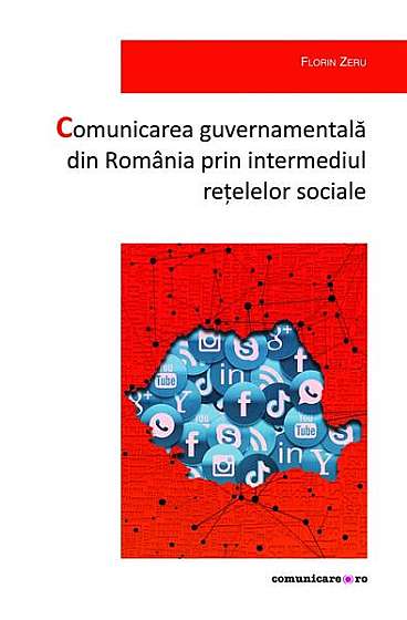  							Comunicarea guvernamentală din România prin intermediul rețelelor sociale						