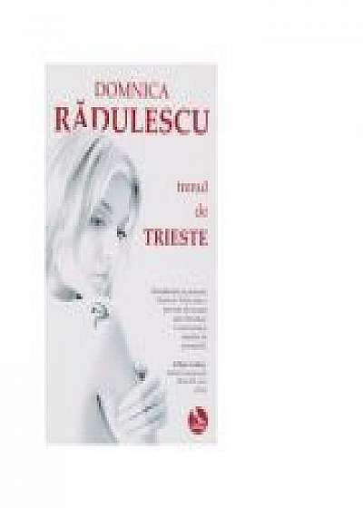 TRENUL DE TRIESTE - Domnica Radulescu