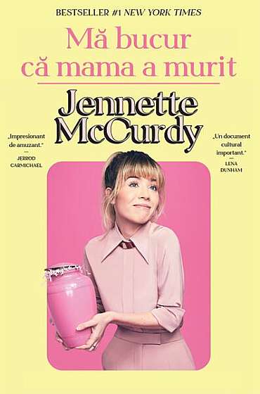 Coperta cărții  							Mă bucur că mama a murit						 de Jennette Mccurdy