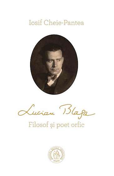 Coperta cărții  							Lucian Blaga. Filosof și poet orfic						