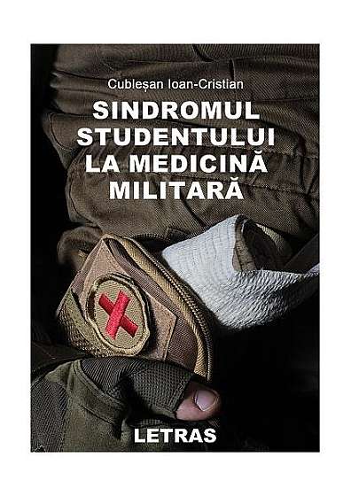  							Sindromul studentului la medicina militară						