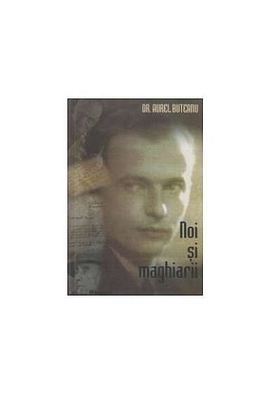 Coperta cărții  							Noi și maghiarii						 de Aurel Buteanu