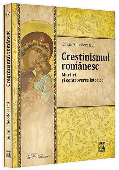  							Creștinismul românesc. Martiri și controverse istorice   (Vol. 4)						
