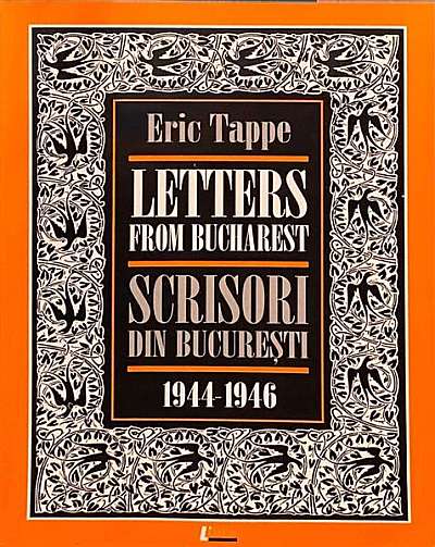  							Scrisori din Bucureşti/ Letters from Bucharest (1944/1946)						