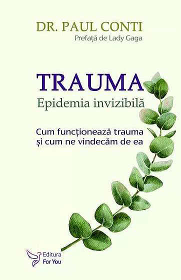 Coperta cărții  							Trauma. Epidemia invizibilă						
