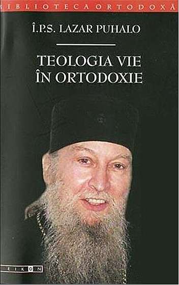  							Teologia vie în ortodoxie						