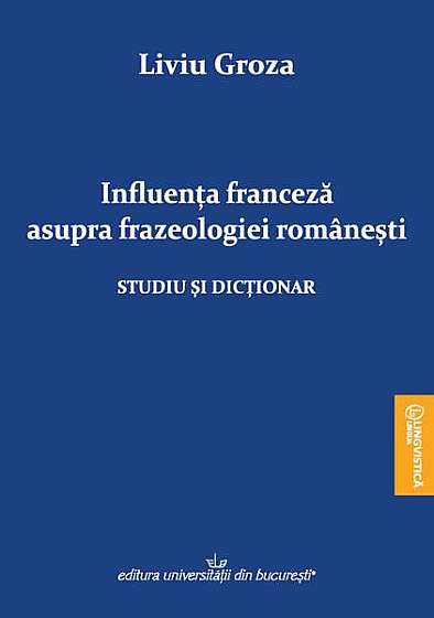 Coperta cărții  							Influența franceză asupra frazeologiei românești						