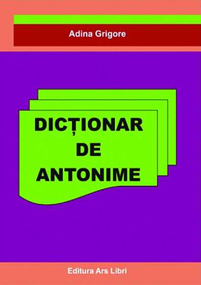 Coperta cărții  							Dicționar de Antonime						