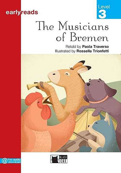  							The Musicians of Bremen, Black Cat English Readers & Digital Resources, Early A1, Earlyreads Series, Level 3						