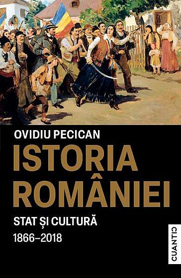 Coperta cărții  							Istoria României – Stat și cultură (1866-2018)						