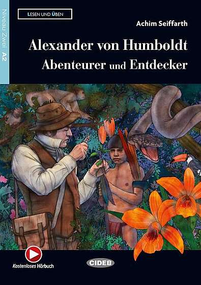  							Alexander von Humboldt. Abenteurer und Entdecker + Audio + App (Niveau Zwei A2)						