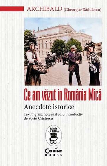  							Ce am văzut în România Mică						