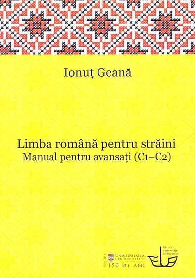  							Limba română pentru străini. Manual pentru avansaţi (C1-C2)						