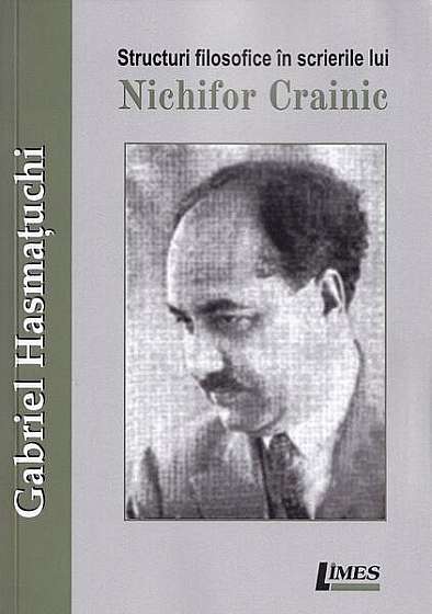 Coperta cărții  							Structuri filosofice în scrierile lui Nichifor Crainic						 de Gabriel Hasmatuchi