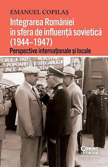  							Integrarea României în sfera de influență sovietică (1944–1947)						