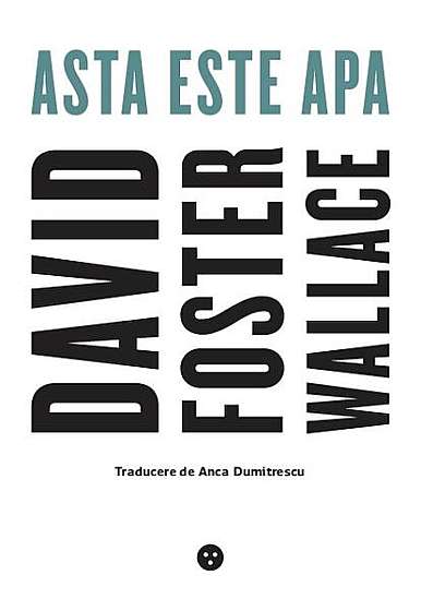 Coperta cărții  							Asta este apa						 de David Foster Wallace