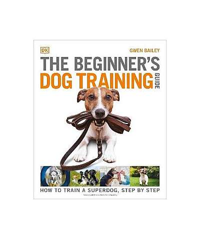  							The Beginner's Dog Training Guide: How to Train a Superdog, Step by Step						
