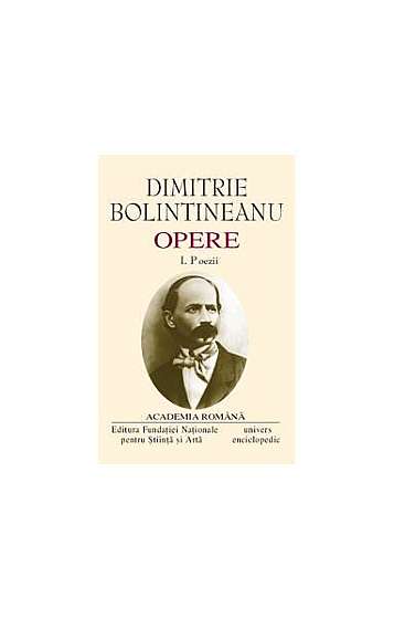  							Dimitrie Bolintineanu. Opere (Vol. I+II) Poezii. Romane, Însemnări de călătorie						