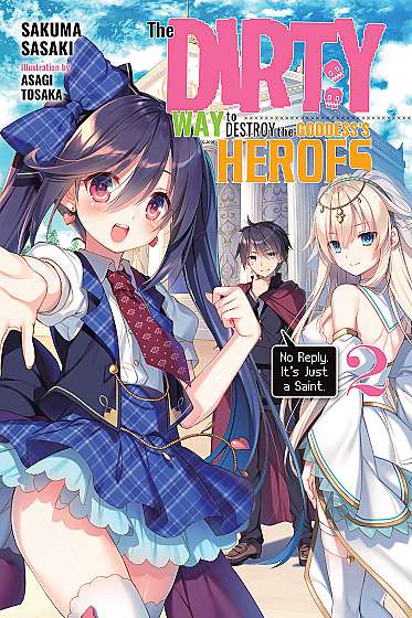 The Dirty Way to Destroy the Goddess's Heroes - Volume 2 (Light Novel)