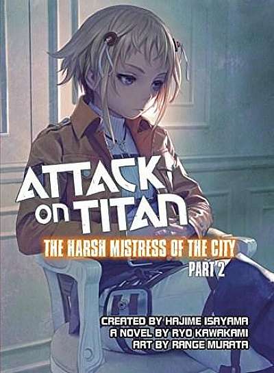Attack on Titan: The Harsh Mistress of the City. Part 2